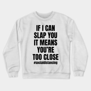 if i can slap you Crewneck Sweatshirt